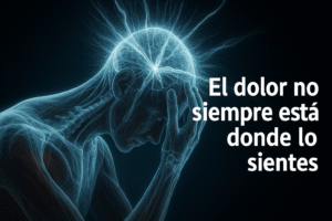 Dolor y sistema nervioso: cuando el cuerpo no es la causa